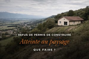 refus de permis de construire pour atteinte au paysage